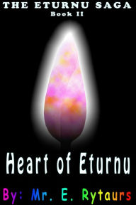 Title: Heart of Eturnu, Author: Mr. E. Rytaurs