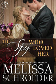 Title: The Spy Who Loved Her, Author: Melissa Schroeder