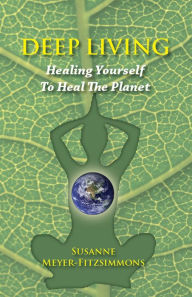 Title: Deep Living: Healing Yourself To Heal The Planet, Author: MickaÃl Furnon