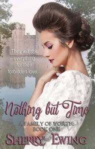 Title: Nothing But Time, Author: Sherry Ewing