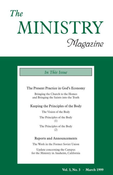 The Ministry of the Word, Vol. 3, No 3 -- The Present Practice in God's Economy (6) & Keeping the Principles of the Body (1)