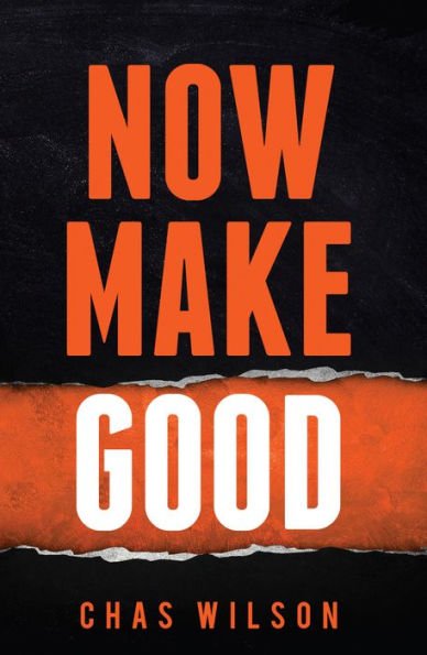 Now Make Good