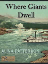 Title: Where Giants Dwell, Author: Alina Patterson