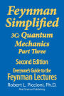 Feynman Lectures Simplified 3C: Quantum Mechanics Part Three