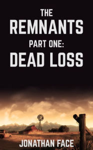 Title: The Remnants: Dead Loss, Author: Jonathan Face