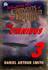 Title: Tales from the Canyons of the Damned: Omnibus No. 3, Author: Daniel Arthur Smith