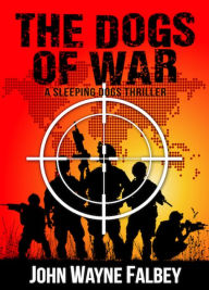 Title: The Dogs of War, Author: John Falbey