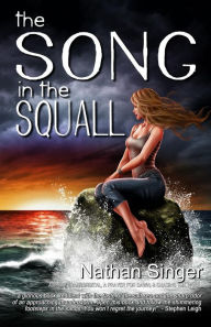 Title: The Song in the Squall, Author: Nathan Singer