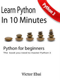 Title: Learn Python In 10 Minutes, Author: victor Ebai