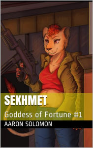 Title: Sekhmet: Goddess of Fortune, Author: Aaron Solomon