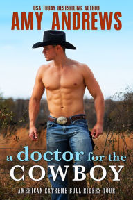 Title: A Doctor for the Cowboy, Author: Amy Andrews