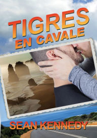 Title: Tigres en cavale, Author: Sean Kennedy