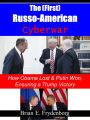 The (First) Russo-American Cyberwar: How Obama Lost & Putin Won, Ensuring a Trump Victory