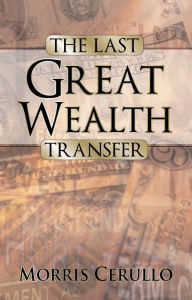 Title: The Last Great Wealth Transfer, Author: Morris Cerullo