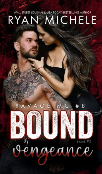 Bound by Vengeance (Ravage MC #8): (Bound #3)