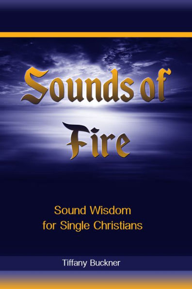 Sounds of Fire: Sound Wisdom for Single Christians
