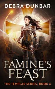 Title: Famine's Feast, Author: Debra Dunbar