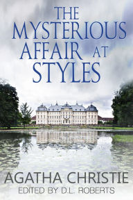 Title: The Mysterious Affair At Styles, Author: D.L. Roberts