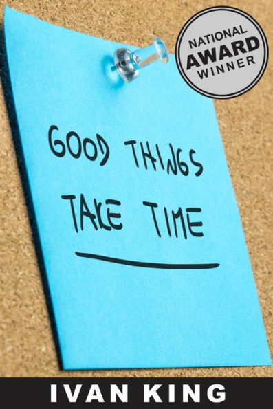 Personal Growth: Good Things Take Time (Personal Growth, Personal Growth Books, Personal and Professional Growth, Personal Growth Bestsellers, Personal Growth Fiction, Motivational Personal Growth) [Personal Growth]