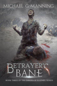 Title: Betrayer's Bane, Author: Michael G. Manning