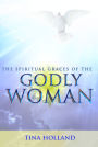 The Spiritual Graces of the Godly Woman