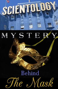 Title: Scientology: Mystery Behind The Mask, Author: Daily Bread Publications