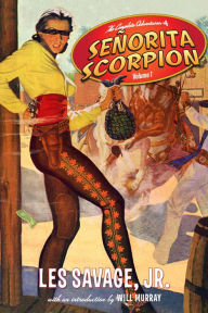 Title: The Complete Adventures of Senorita Scorpion, Volume 1, Author: Les Savage