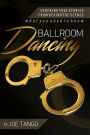 BALLROOM DANCING SHOCKING TRUE STORIES FROM BEHIND THE SCENES