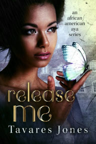 Title: Release Me, Author: Tavares Jones