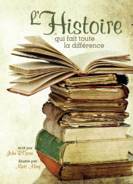 Title: Lhistoire qui fait toute la difference, Author: John R. Cross