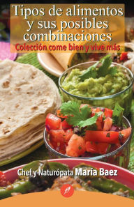 Title: Tipos de alimentos y sus posibles combinaciones, Author: Maria Baez