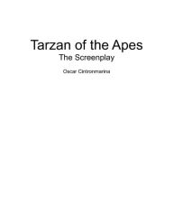 Title: Tarzan of the Apes The Screenplay, Author: Oscar Cintronmarina