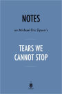 Notes on Michael Eric Dyson's Tears We Cannot Stop by Instaread