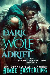 Title: Dark Wolf Adrift: Werewolf Urban Fantasy Romance, Author: Aimee Easterling
