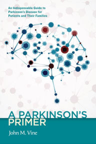Title: A Parkinson's Primer, Author: John M. Vine