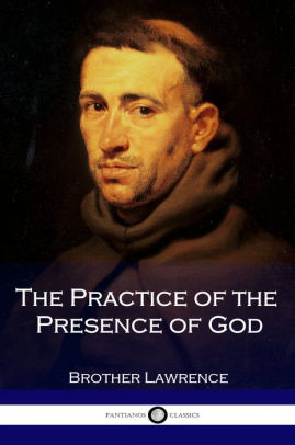 The Practice Of The Presence Of God By Brother Lawrence | NOOK Book ...