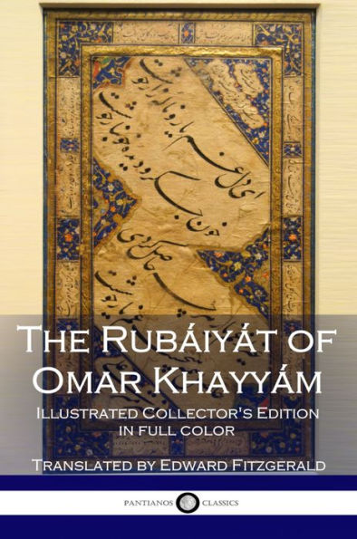 The Rubaiyat of Omar Khayyam - Illustrated Edition