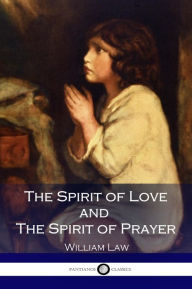 Title: The Spirit of Love and The Spirit of Prayer, Author: William Law
