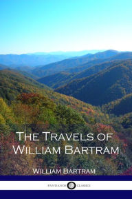 Title: The Travels of William Bartram, Author: William Bartram