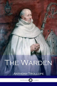 Title: The Warden, Author: Anthony Trollope