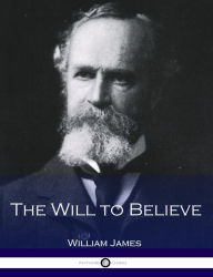 Title: The Will to Believe, Author: William James