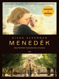 Title: Menedék (The Zookeeper's Wife), Author: Diane Ackerman