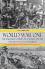 World War One: The Unheard Stories of Soldiers on the Western Front Battlefields: First World War Stories as told by those who fought in WW1 Battles - Volume One