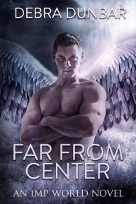 Title: Far From Center, Author: Debra Dunbar