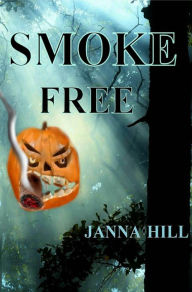 Title: SMOKE FREE, Author: Janna Hill