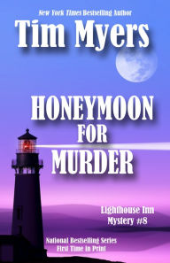 Title: Honeymoon for Murder (Lighthouse Inn Mystery #8), Author: Tim Myers