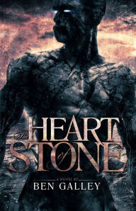 Title: The Heart of Stone, Author: Ben Galley