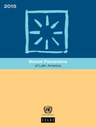 Title: Social Panorama of Latin America 2015, Author: ECLAC Economic Commission for Latin America and the Caribbean