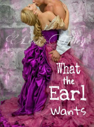 Title: What the Earl Wants, Author: Big Lil