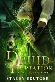 Title: Druid Temptation, Author: Stacey Brutger